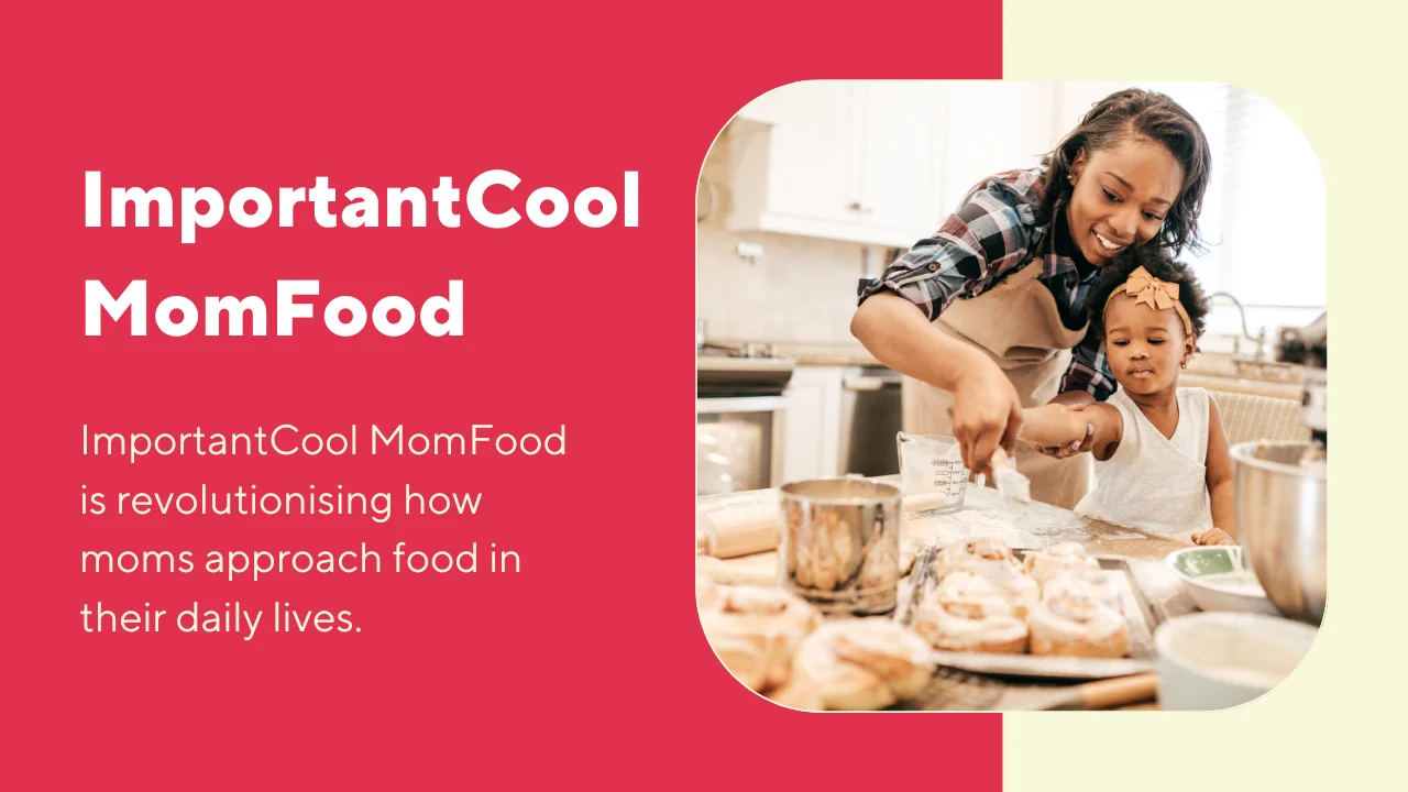 ImportantCool MomFood