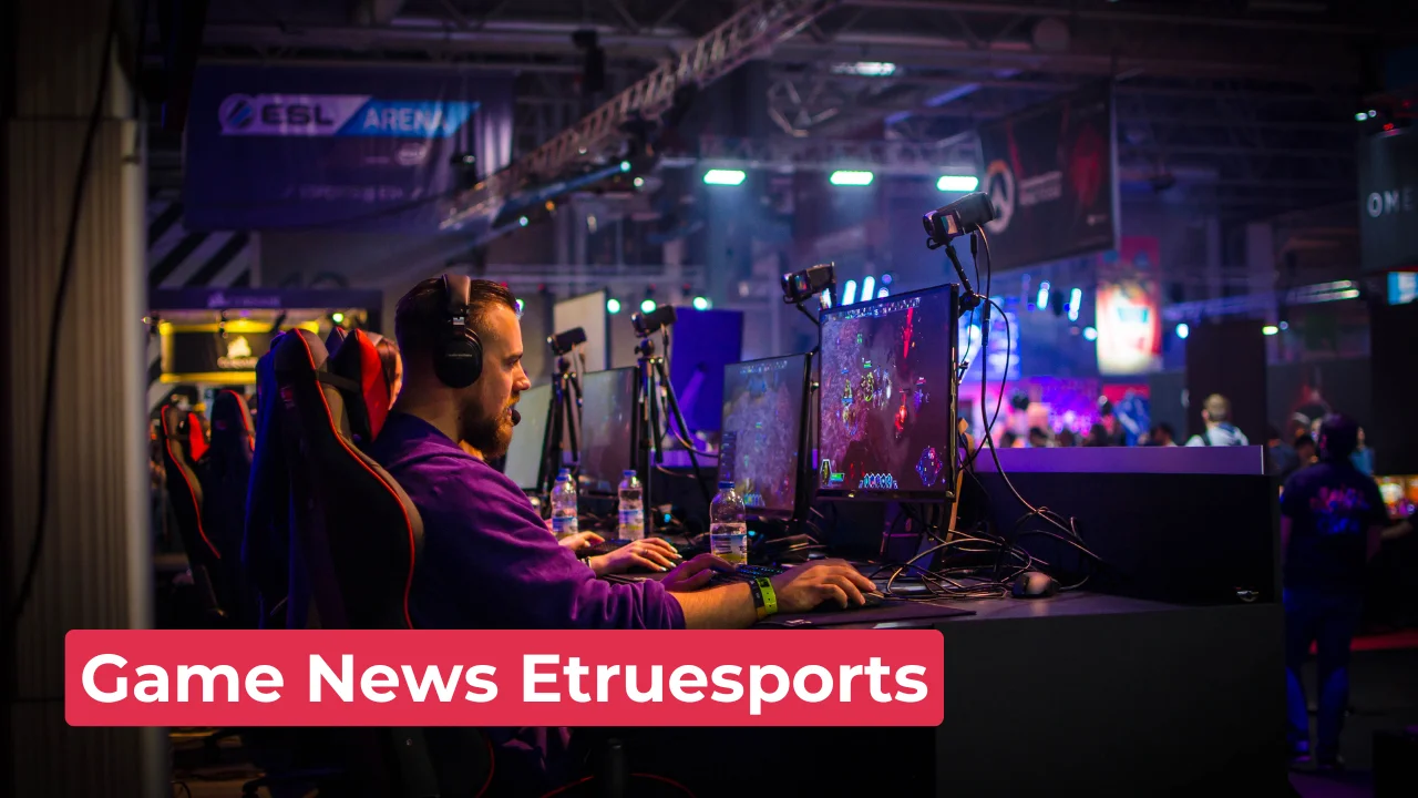 Game News Etruesports