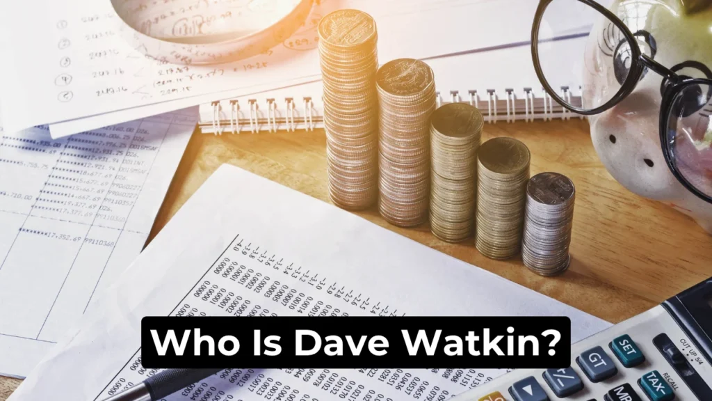 Who Is Dave Watkin?